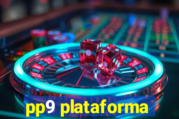 pp9 plataforma